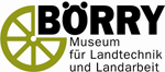 Museum für Landtechnik und Landarbeit, Börry